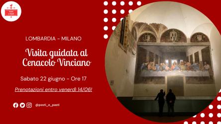 Sabato 22 giugno – Visita guidata al Cenacolo Vinciano